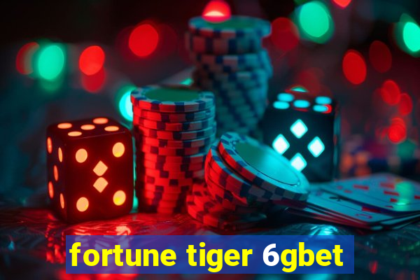 fortune tiger 6gbet